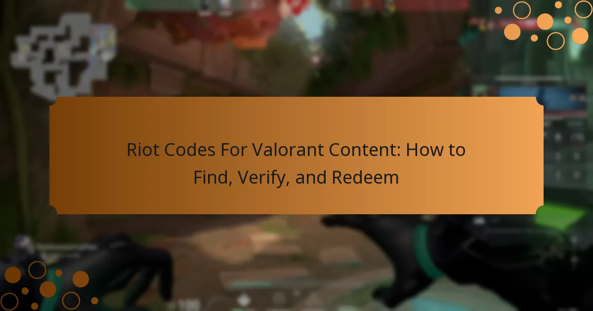 Riot Codes For Valorant Content: How to Find, Verify, and Redeem
