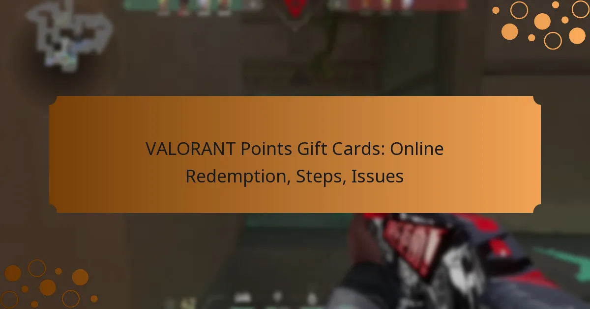 VALORANT Points Gift Cards: Online Redemption, Steps, Issues