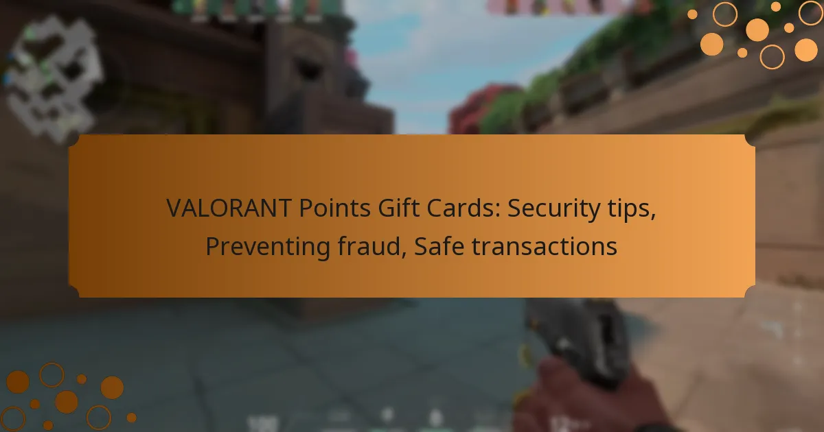 VALORANT Points Gift Cards: Security tips, Preventing fraud, Safe transactions