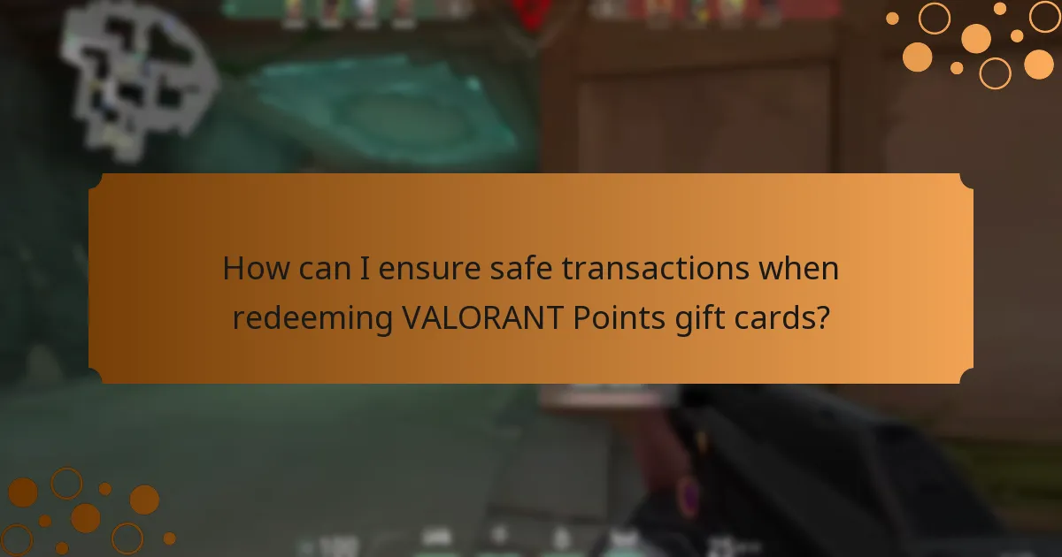 How can I ensure safe transactions when redeeming VALORANT Points gift cards?