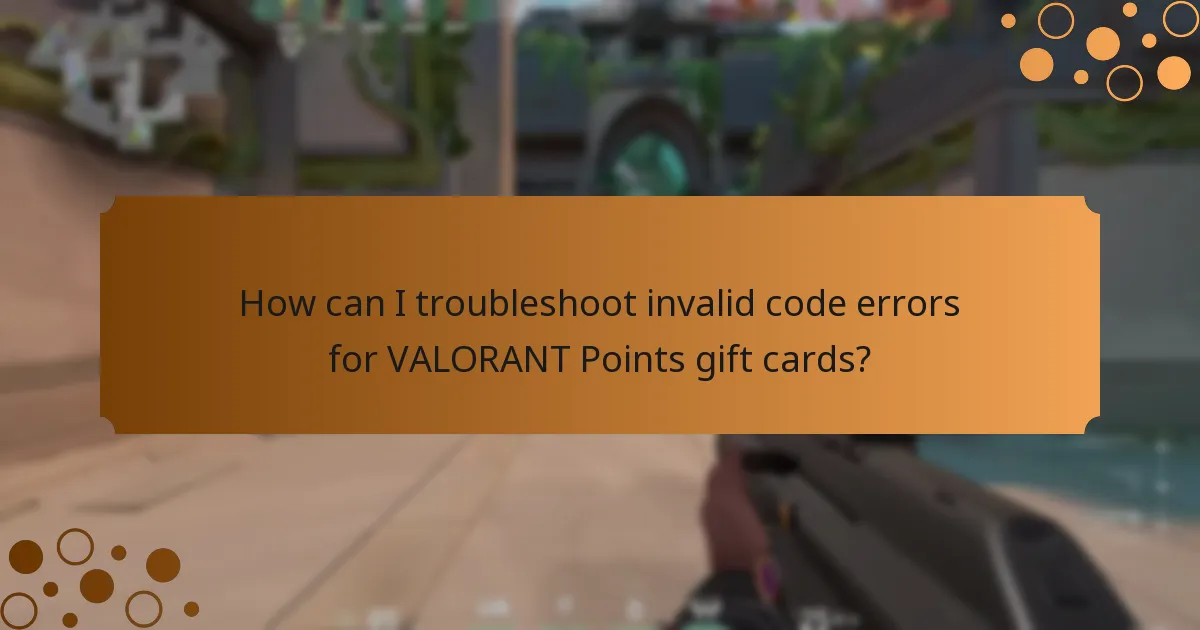 How can I troubleshoot invalid code errors for VALORANT Points gift cards?