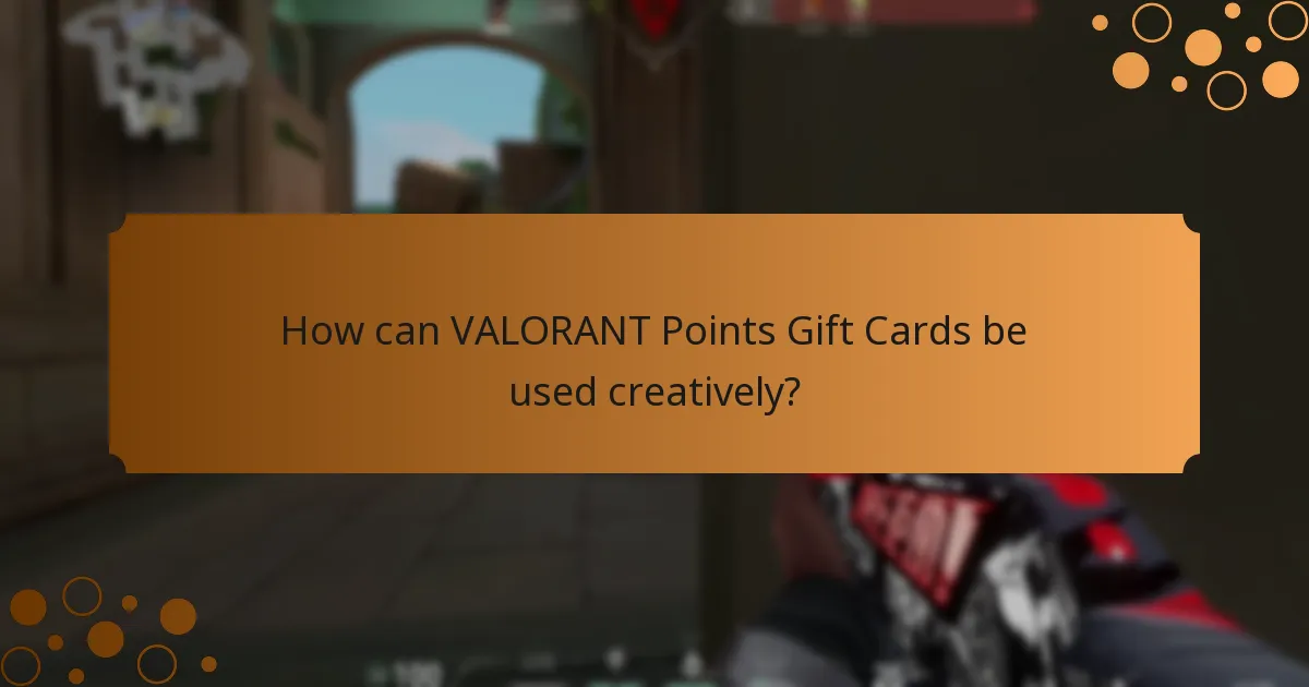 How can VALORANT Points Gift Cards be used creatively?