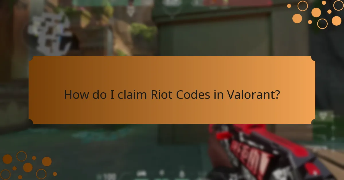 How do I claim Riot Codes in Valorant?