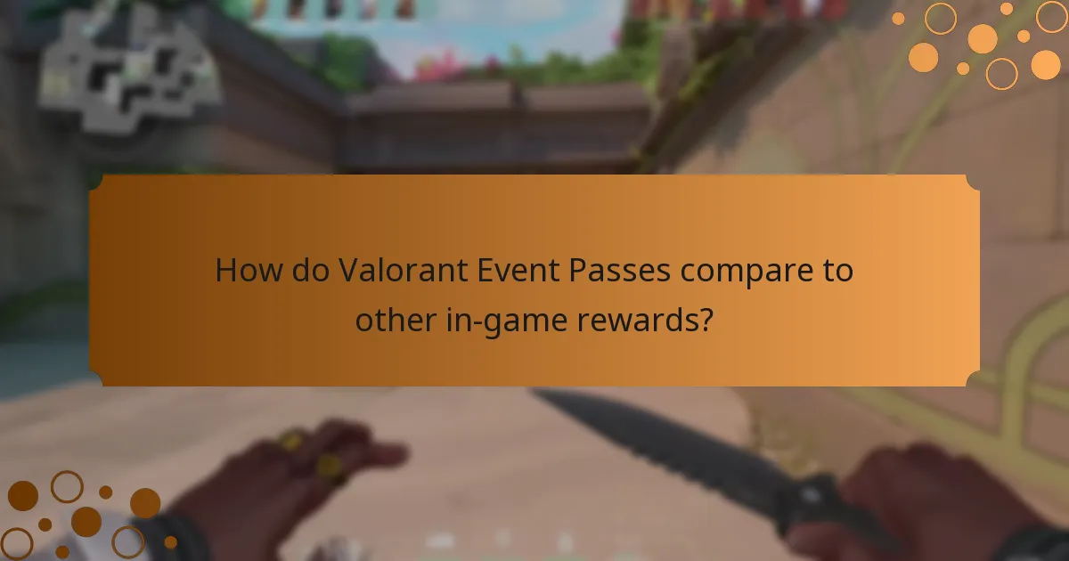 How do Valorant Event Passes compare to other in-game rewards?