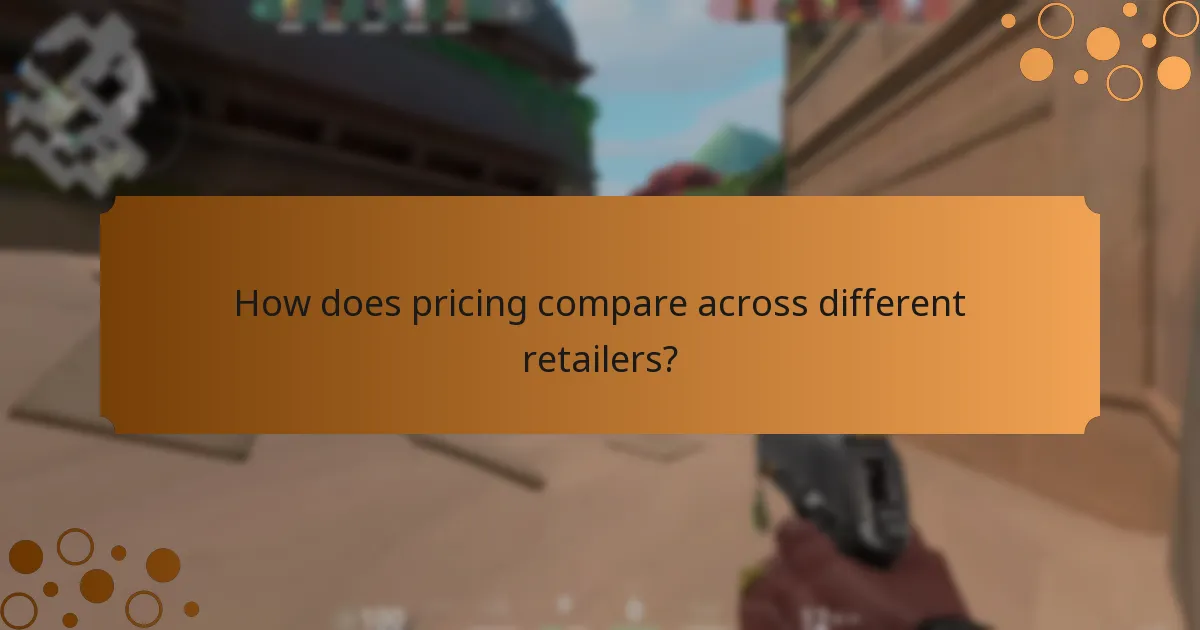 How does pricing compare across different retailers?