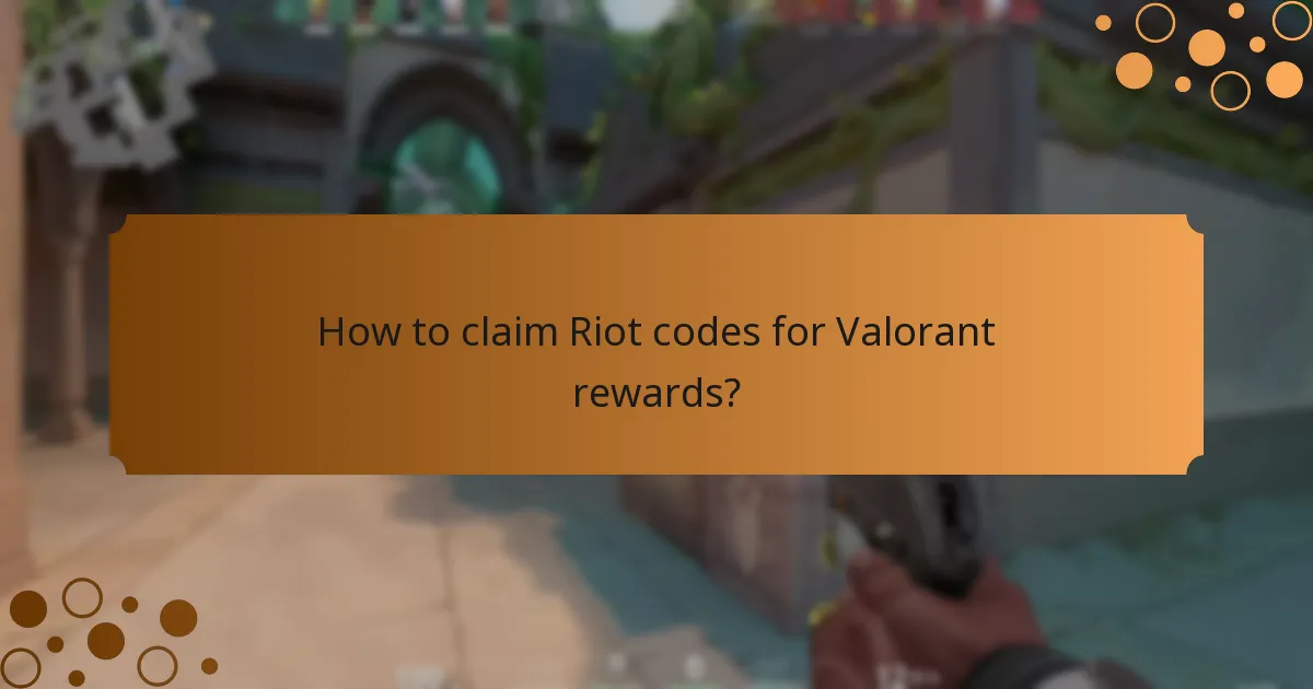 How to claim Riot codes for Valorant rewards?