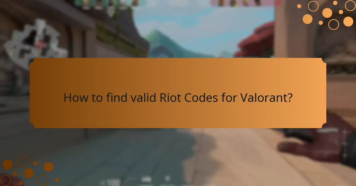 How to find valid Riot Codes for Valorant?