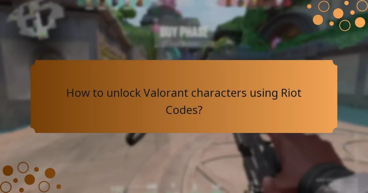 How to unlock Valorant characters using Riot Codes?