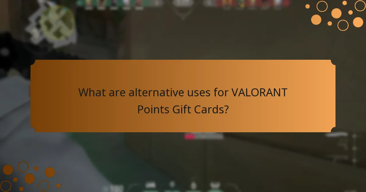 What are alternative uses for VALORANT Points Gift Cards?