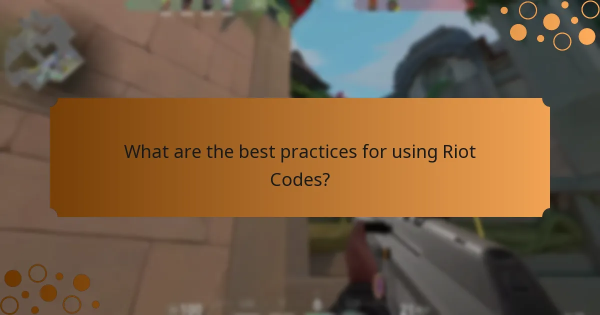 What are the best practices for using Riot Codes?