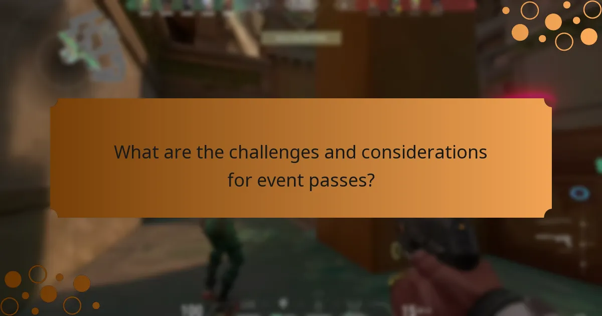 What are the challenges and considerations for event passes?