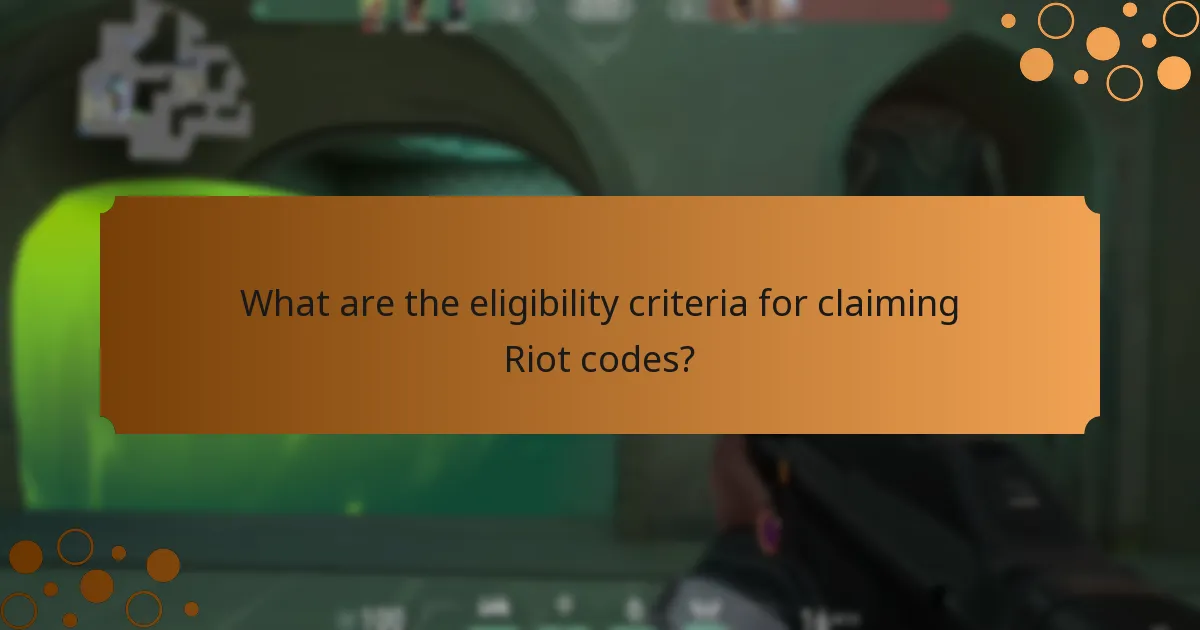 What are the eligibility criteria for claiming Riot codes?
