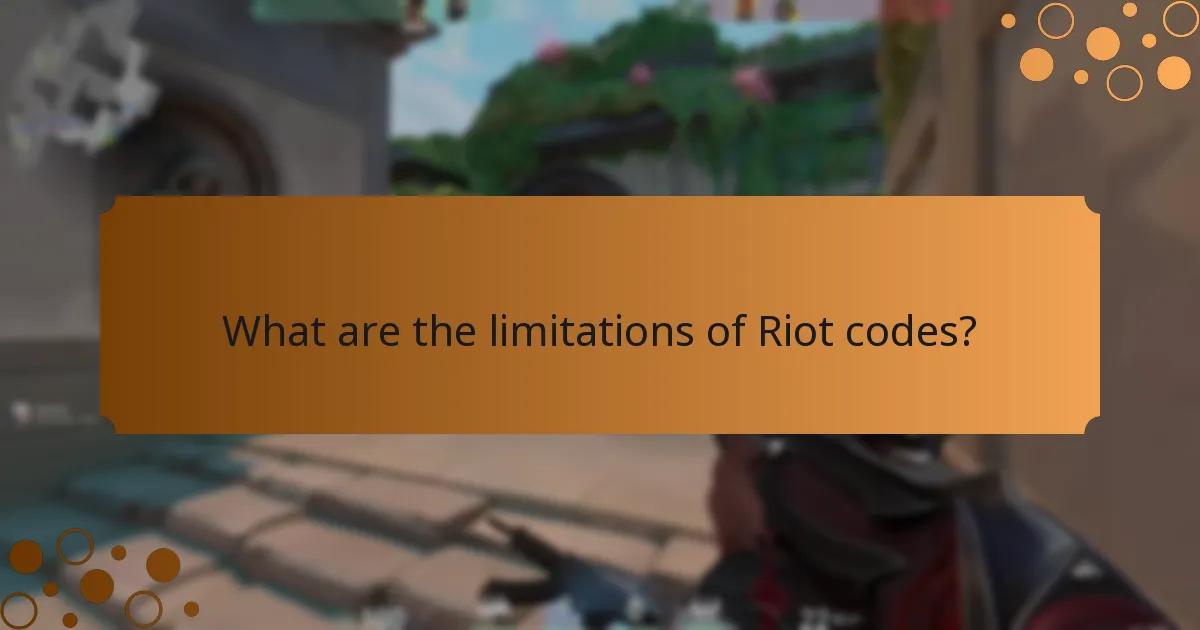What are the limitations of Riot codes?