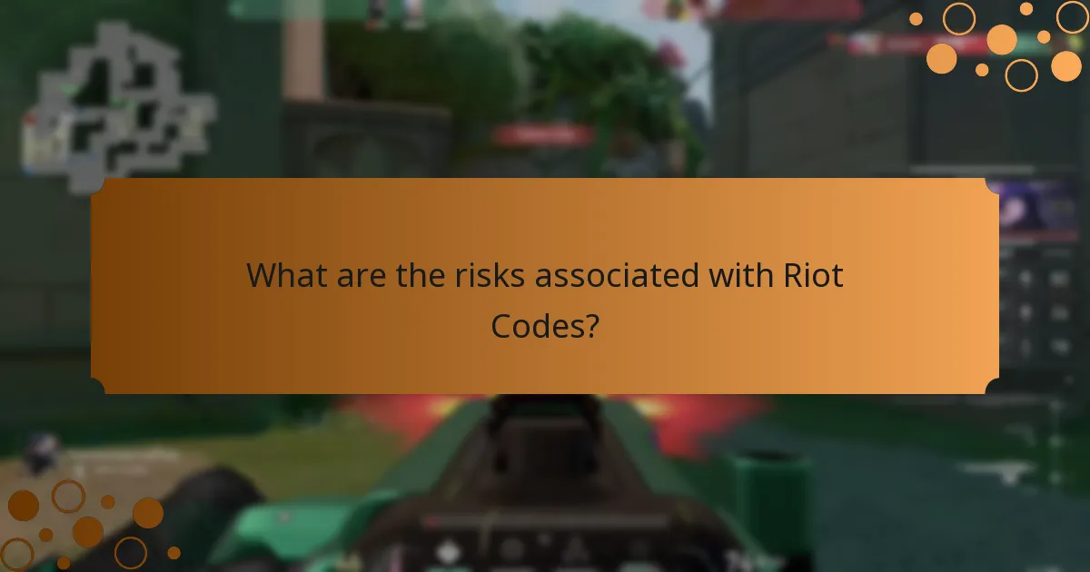 What are the risks associated with Riot Codes?