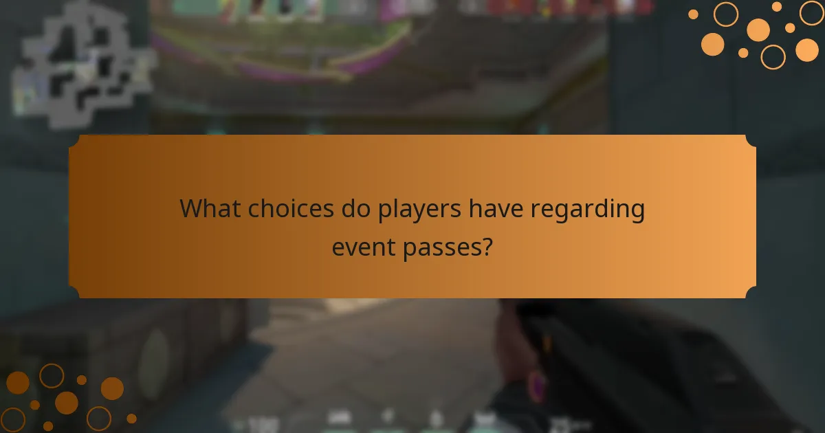 What choices do players have regarding event passes?