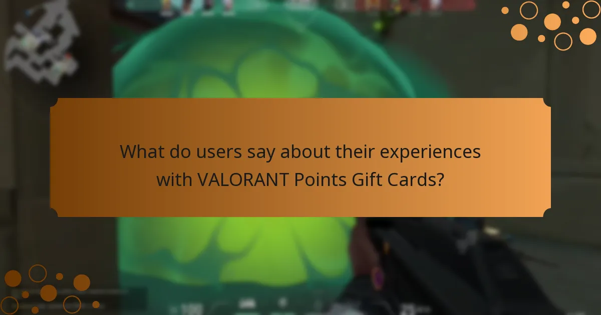 What do users say about their experiences with VALORANT Points Gift Cards?
