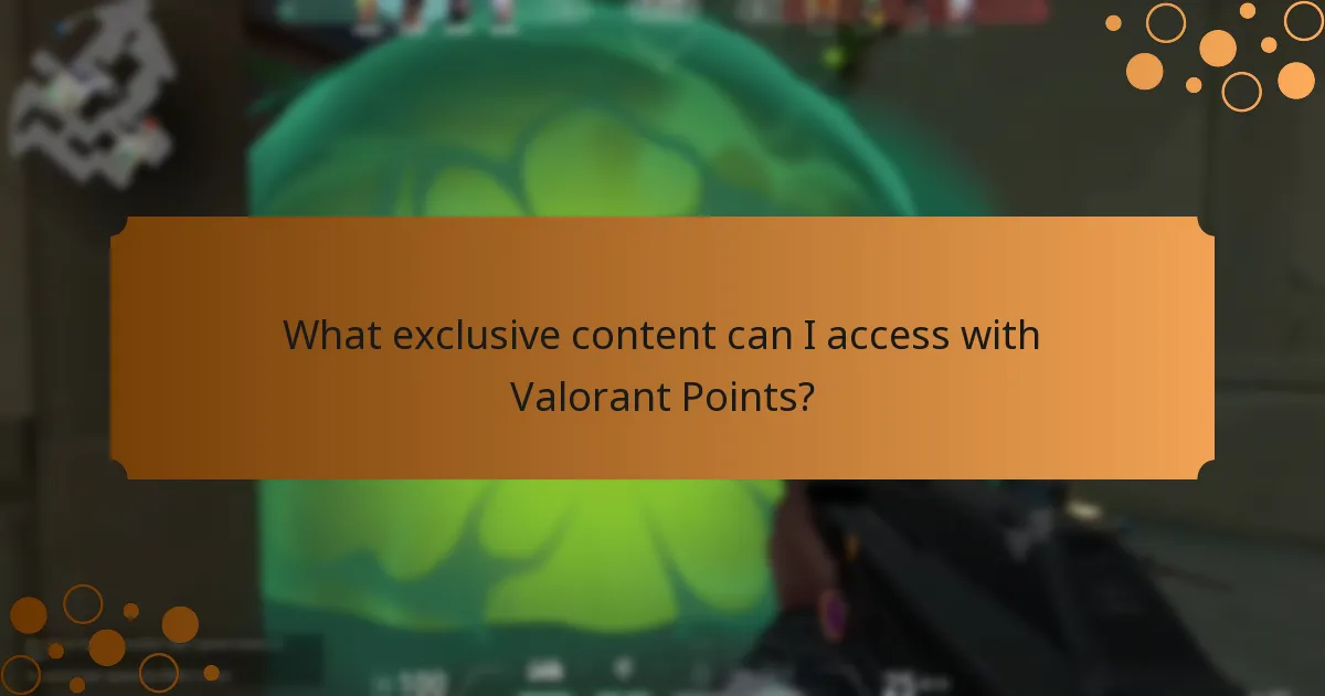 What exclusive content can I access with Valorant Points?