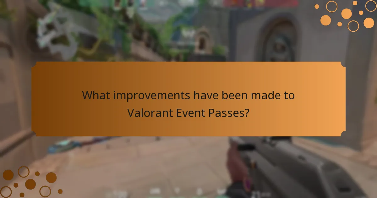 What improvements have been made to Valorant Event Passes?
