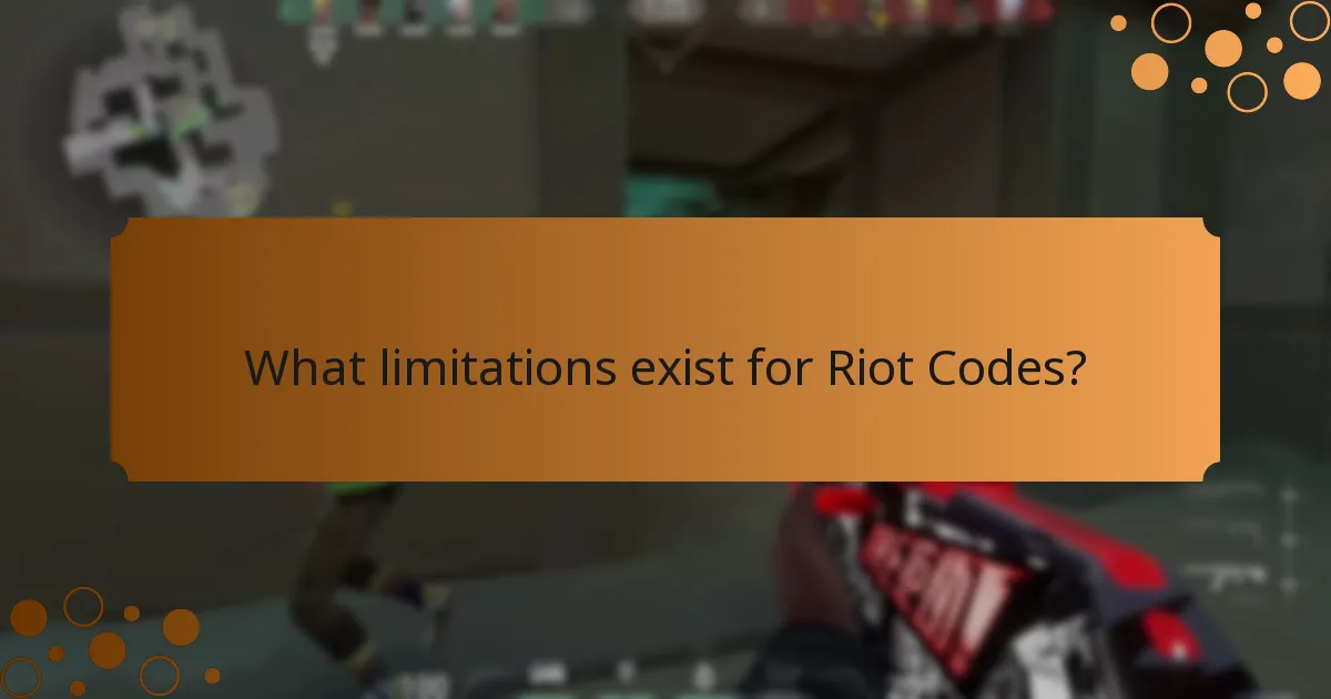 What limitations exist for Riot Codes?