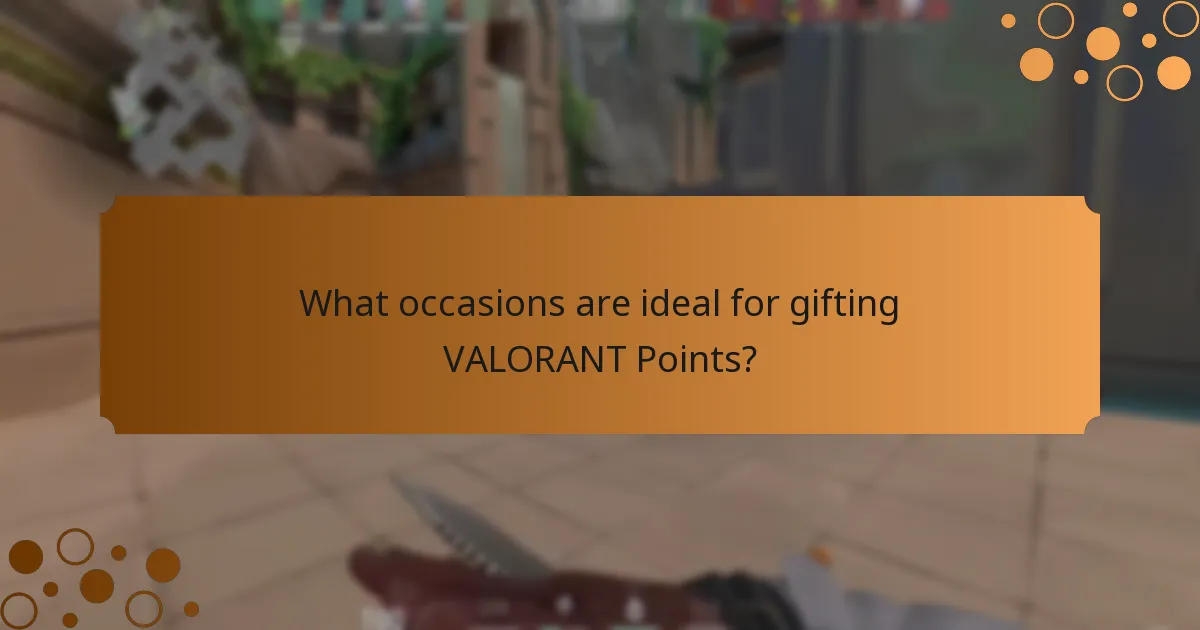 What occasions are ideal for gifting VALORANT Points?
