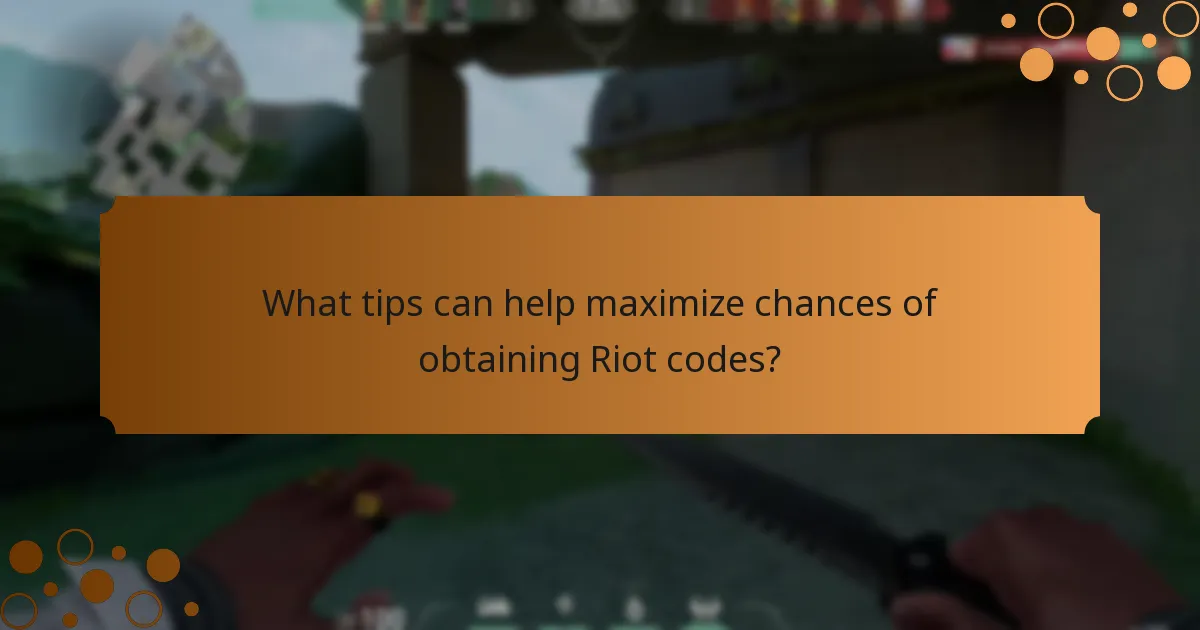 What tips can help maximize chances of obtaining Riot codes?