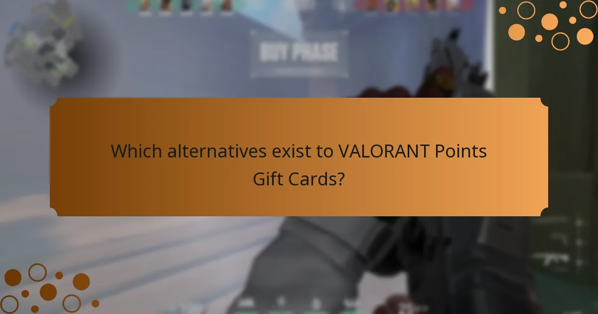 Which alternatives exist to VALORANT Points Gift Cards?