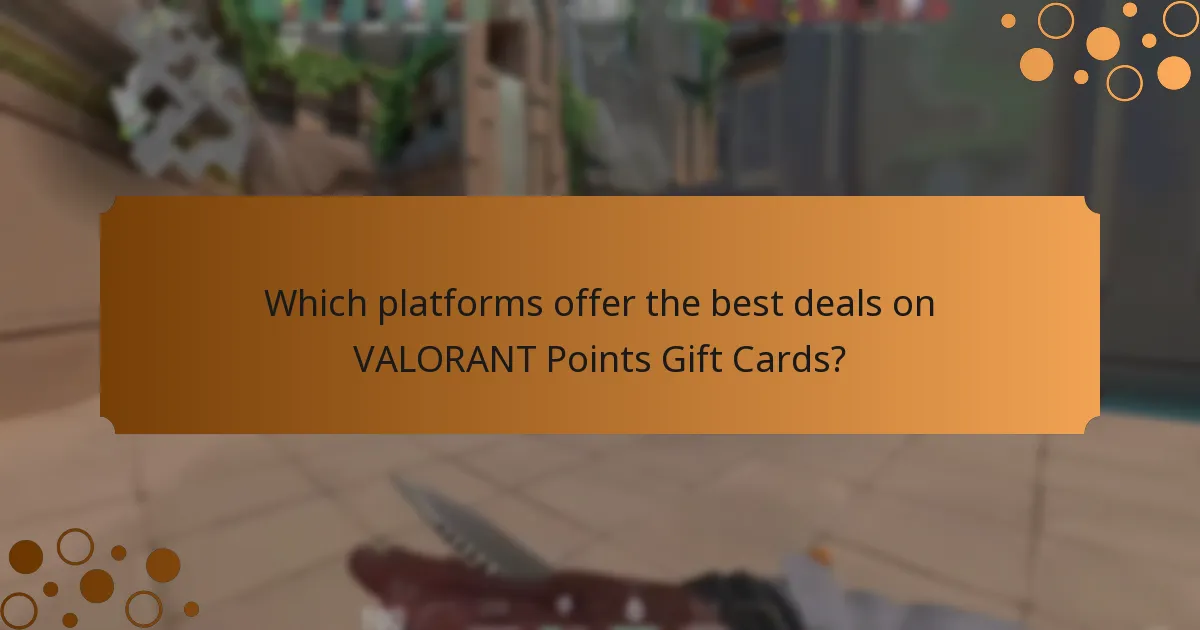 Which platforms offer the best deals on VALORANT Points Gift Cards?